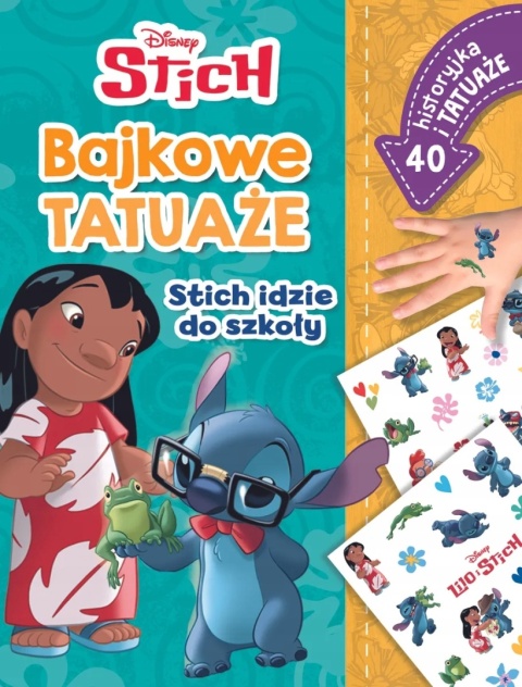 Bajkowe tatuaże Stich idzie do szkoły ilustrowana historyjka Lilo i Stitch