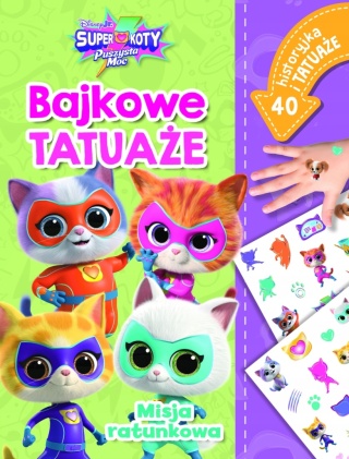 Bajkowe tatuaże Superkoty Misja ratunkowa! ilustrowana historyjka