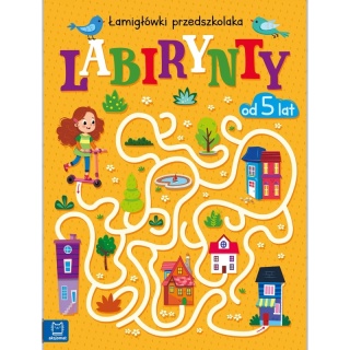 Labirynty. Łamigłówki przedszkolaka