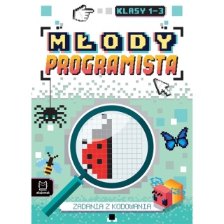 Młody programista. Zadania z kodowania. Klasy 1-3