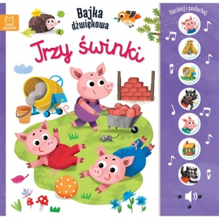 Książka dla dzieci Naciśnij i posłuchaj! Bajka dźwiękowa. Trzy świnki